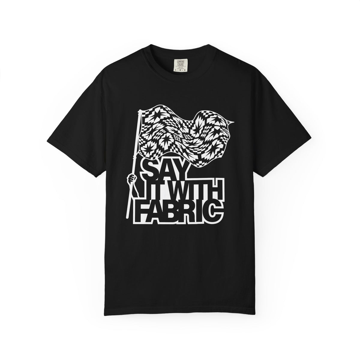 Say It With Fabric T‑Shirt (Black with White)