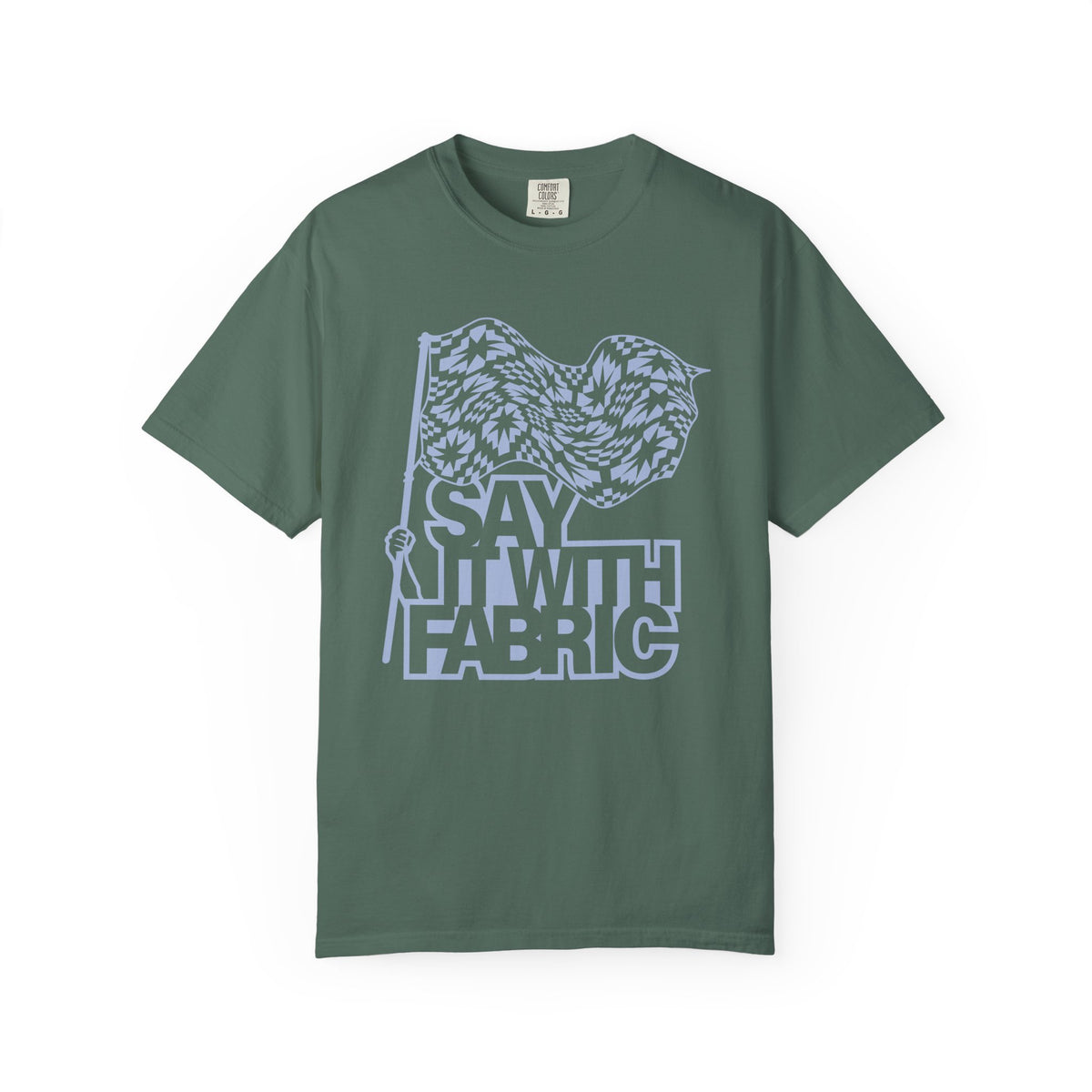Say It With Fabric T‑Shirt (Various Colors with Light Blue)