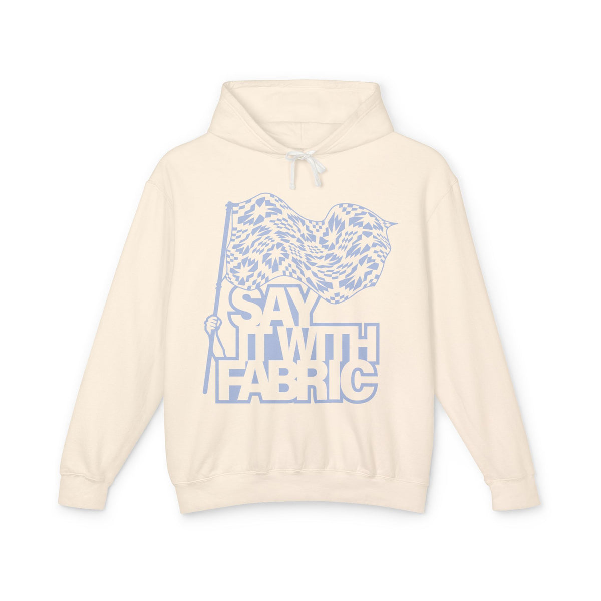Say It With Fabric Hoodie (Various Colors with Light Blue)
