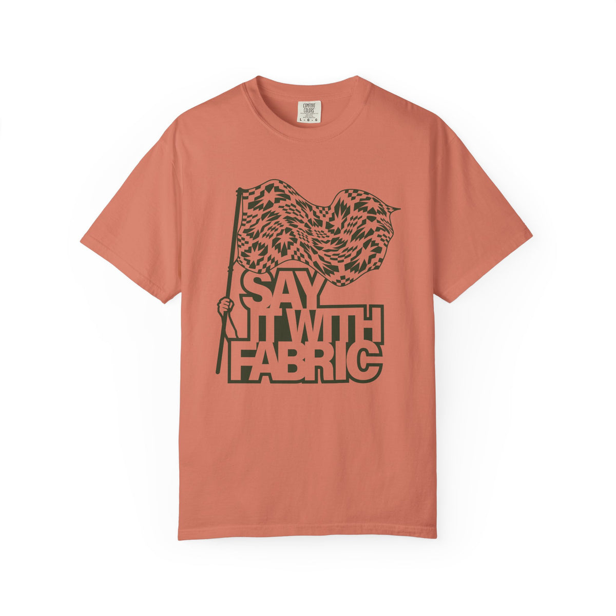 Say It With Fabric T‑Shirt (Various Colors with Green)