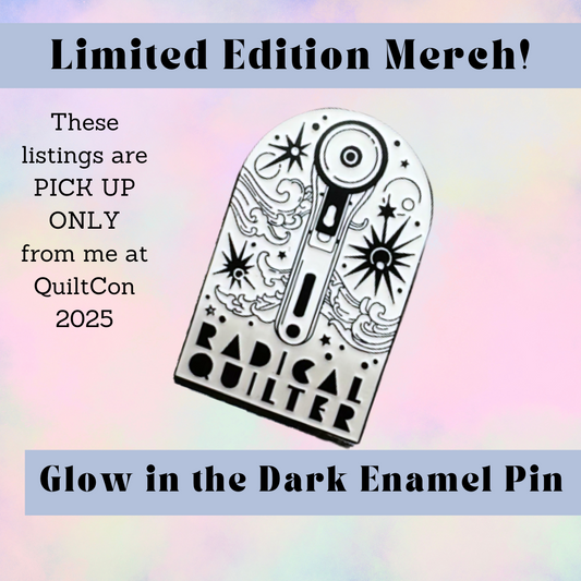 Glow in the Dark Enamel Pin (QuiltCon Pick Up)