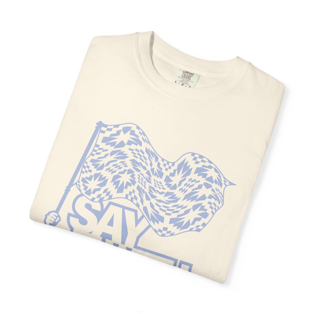 Say It With Fabric T‑Shirt (Various Colors with Light Blue)
