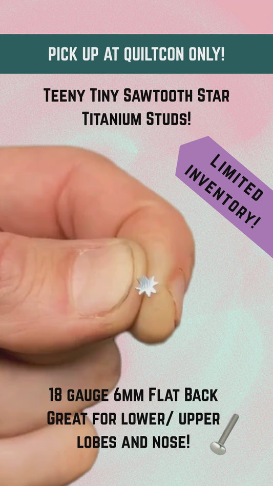 PICK UP @ QuiltCon ONLY - Sawtooth Star Stud (Please Read)